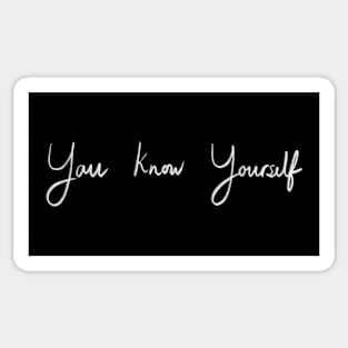 You Know Yourself Sticker